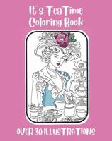 It’s Tea Time Coloring Book B0CSXYNZJC Book Cover