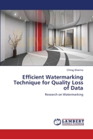 Efficient Watermarking Technique for Quality Loss of Data: Research on Watermarking 3659172146 Book Cover