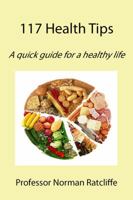 117 Health Tips: A quick guide for a healthy life 1907962085 Book Cover