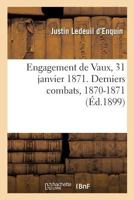Engagement de Vaux, 31 janvier 1871. Derniers combats, 1870-1871 2019995832 Book Cover