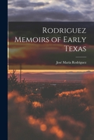 Rodriguez Memoirs Of Early Texas (1913) 1372105980 Book Cover