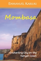 Mombasa: Enchanting City on the Kenyan Coast (Enchanting African Cities) B08KTWFFBZ Book Cover