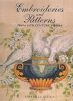 Embroideries & Patterns from 19th Century Vienna 1851492836 Book Cover