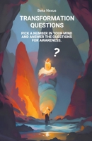 Transformation Questions: Pick a Number in Your Mind and Answer the Questions for Awareness. B0DYDKFQBC Book Cover