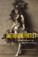 Imitation Artist: Gertrude Hoffmann’s Life in Vaudeville and Dance 0810141914 Book Cover