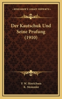 Der Kautschuk Und Seine Prufung (1910) 1148384642 Book Cover