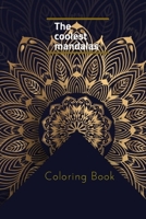 The coolest mandalas: The coolest mandalas coloring book B08TRVXCSD Book Cover