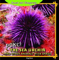 Poke! the Sea Urchin and Other Animals with Spikes 1448826888 Book Cover