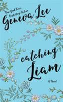Catching Liam 1945163089 Book Cover