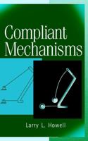 Compliant Mechanisms 047138478X Book Cover
