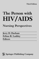 The Person With AIDS: Nursing Perspectives 0826156304 Book Cover