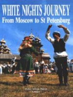 White Nights Journey: From Moscow to St. Petersburg 1871489237 Book Cover