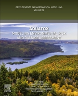 Aquatox: Modelling Environmental Risk and Damage Assessmentvolume 32 0128202890 Book Cover