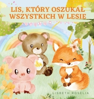 Lis, Który Oszukal Wszystkich W Lesie 9916724628 Book Cover