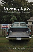 Growing Up X: A Memoir of a Forgotten Generation B0GRWVYD6N Book Cover