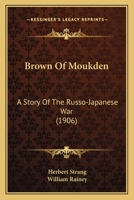 Brown of Moukden: A Story of the Russo-Japanese War 9356087873 Book Cover