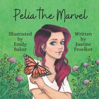Pelia the Marvel: secular/school edition 0998987514 Book Cover