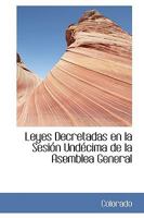 Leyes Decretadas en la Sesión Undécima de la Asemblea General 0559819927 Book Cover