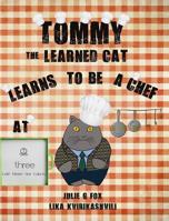 Tommy the Learned Cat Learns to be a Chef at Three Cafe 1797776819 Book Cover