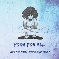 Yoga for All: 42 Essential Yoga Postures 0645073210 Book Cover