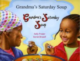 Grandma's Saturday Soup 1844449912 Book Cover