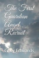 The First Guardian Angel Recruit 1720080186 Book Cover