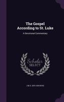 The Gospel According to St. Luke: A Devotional Commentary 1356200435 Book Cover