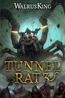 Tunnel Rat 3: A LitRPG Adventure B0F914MPBV Book Cover