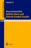 Noncommutative Gr Bner Bases and Filtered-Graded Transfer 3540441964 Book Cover