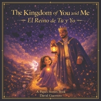 The Kingdom of You and Me: El Reino de Tú y Yo (Papá's Stories) B0GXFQDMD4 Book Cover