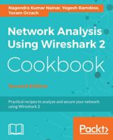 Network Analysis Using Wireshark 2 Cookbook: Practical Recipes to Analyze and Secure Your Network Using Wireshark 2 1786461676 Book Cover