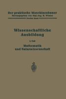 Die Wissenschaftliche Ausbildung: Mathematik Und Naturwissenschaft 3662017725 Book Cover