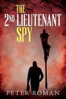 The 2nd Lieutenant Spy 1981252002 Book Cover