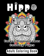 Hippo Adult Coloring Book: Unique Hippopotamus Coloring Pages B088GGFJKG Book Cover