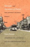 Kannani and Document of Flames: Two Japanese Colonial Novels 0822335050 Book Cover