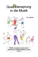 QuaRtensprung in die Musik: SERIE der ganzheitlichen Harmonielehre - Improvisation für Klassik, Moderne und Jazz, Band 6 (German Edition) 3347019873 Book Cover