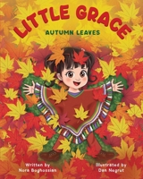 Little Grace: Autumn Leaves: Change is natural, and every season unfolds right on time – in nature and in the heart. 9699692308 Book Cover