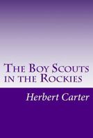 The Boy Scouts in the Rockies 1515388573 Book Cover