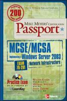 Mike Meyers' MCSA .Managing a Microsoft Windows Server 2003 Network Environment Certification Passport (Exam 70- 291) 0072227702 Book Cover