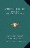 Tamerton Church-Tower, and Other Poems 1104380420 Book Cover