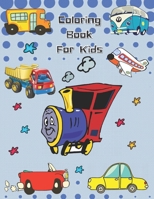 Coloring Book For Kids: Means of transport for Toddlers: A Toddler Coloring Book with Fun, 110 Coloring Pages for Kids, Large Coloring Book of Cute, Playful and Happy means of transport for Kids, Cars null Book Cover