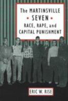 The Martinsville Seven: Race, Rape, and Capital Punishment (Constitutionalism and Democracy (Paperback)) 0813918308 Book Cover