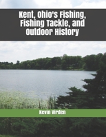 Fred Arbogast: A Biography of Akron's Greatest Angler: Kevin