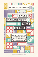 Sales Management That Works: How to Sell in a World That Never Stops Changing 1633698769 Book Cover