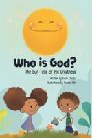 Who is God?: The Sun Tells of His Greatness B0C2ST5XMM Book Cover