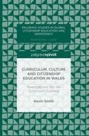 Curriculum, Culture and Citizenship Education in Wales: Investigations Into the Curriculum Cymreig 1137544422 Book Cover