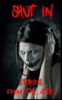 Shut In: Short Scary Story B08HGPPKJS Book Cover