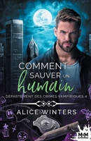 Comment sauver un humain: Département des crimes vampiriques, T4 (French Edition) B0C8MGBNWM Book Cover