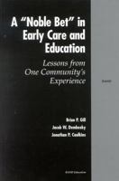 A Noble Bet in Early Care and Education: Lessons from One Community's Experience 0833031627 Book Cover