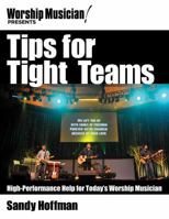 Tips for Tight Teams: High-Performance Help for Today's Worship Musician 1458402916 Book Cover